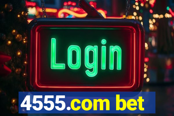 4555.com bet